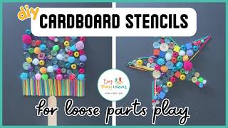 DIY Cardboard Stencils for Loose Parts Play | Easy Kids Activity