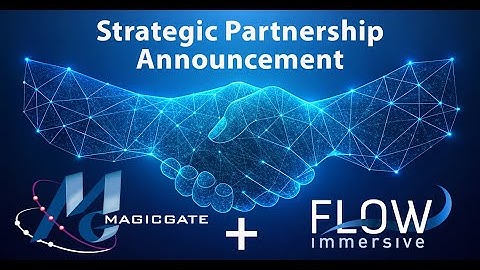 Magicgate + Flow Immersive Partnership Announcement