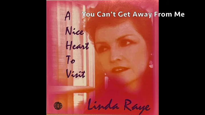 You Can't Get Away From Me - Linda Raye