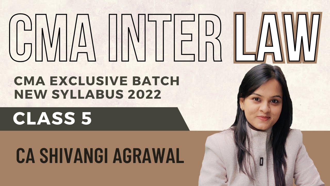 CMA Inter Law | New Syllabus 2022 | Paper 5: Business Laws and Ethics ...