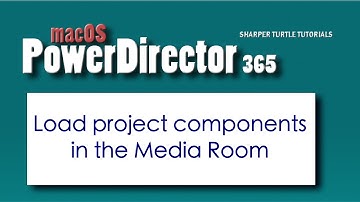 MacOS PowerDirector - Load project components in the Media Room