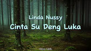 Linda Nussy - Cinta Su Deng Luka (Video Lirik)