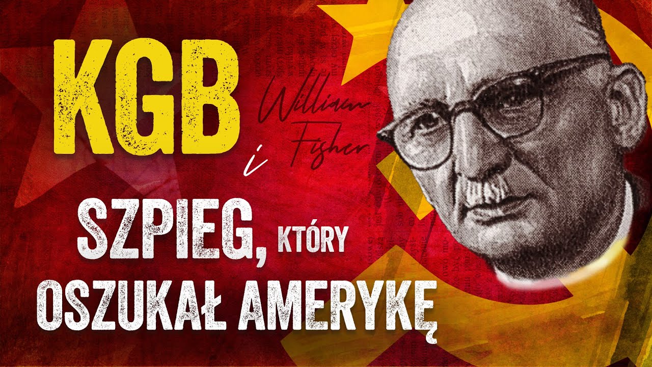 KGB i szpieg, który oszukał Amerykę (William Fisher / Rudolf Abel)