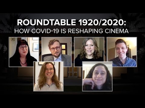 Roundtable 1920/2020 - How COVID-19 is Reshaping Cinema