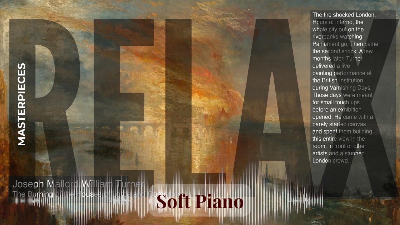 Relax - Soft Piano with Old Masters | The Burning of the Houses of Lords and Commons… & others