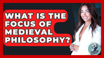 What Is The Focus Of Medieval Philosophy? - Philosophy Beyond