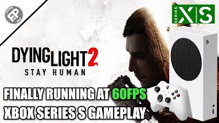 Dying Light 2: 60FPS Update - Xbox Series S Gameplay (60fps)
