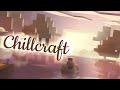 Chillcraft (Minecraft & Chill)