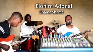 Elohim Adonai Shama Shama