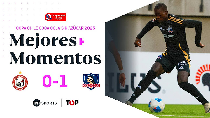 Compacto TOP | Unión San Felipe 0 - 1 Colo Colo | Copa Chile Coca-Cola Sin Azúcar 2025 - Fecha 4