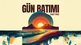 Samet Örgü - Gün Batımı  Resimi