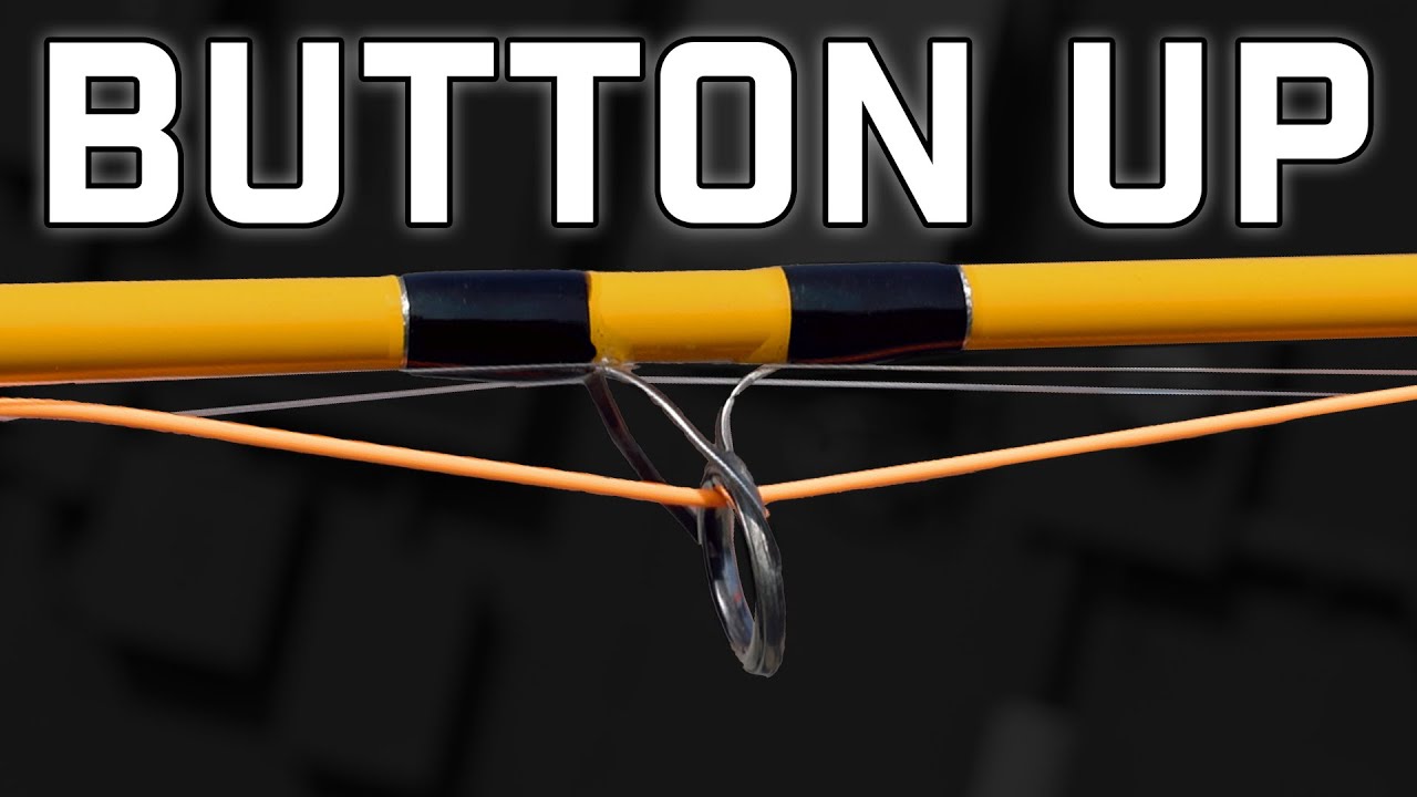 Button Up Your Fly Rod - YouTube