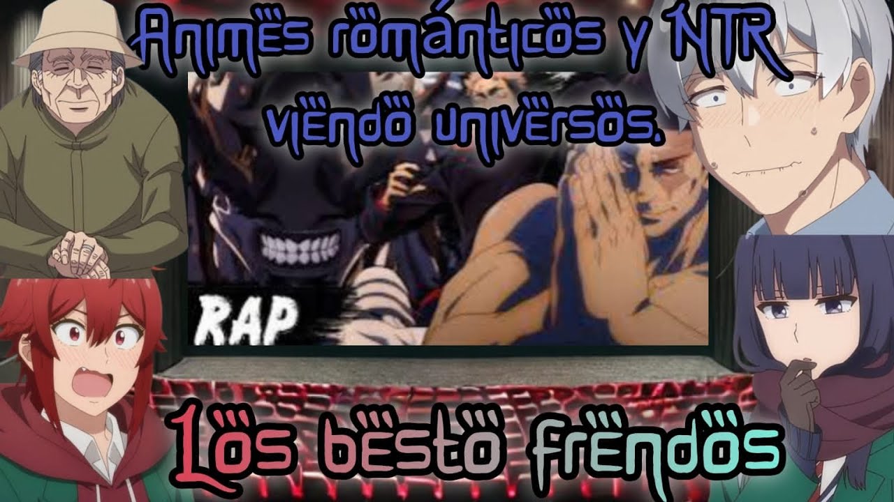Anime romance y NTR Viendo Universos | Futuro | Capitulo 5 | Los Besto Frendos |