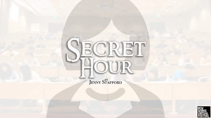 SECRET HOUR (Jenny Stafford) - New Works Virtual F...