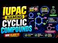 IUPAC Nomenclature of Cyclic Compounds | GOC Class 11 Chemistry |