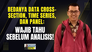 Bedanya Data Cross-Section, Time Series, dan Panel: Wajib Tahu Sebelum Analisis!