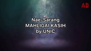 Nae-Sarang [Mahligai Kasih] UNIC lirik