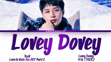 태일 (TAEIL) - Lovey Dovey (연애대전 OST 2) Love To Hate You OST Part 2 Lyrics/가사 [Han|Rom|Eng]