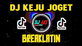DJ KEJU JOGET X KIRA DIA MENYUKAIKU-(BREAKLATIN)
