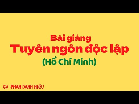 Video Tuyên ngôn độc lập - Hồ Chí Minh | Văn học Online - youtube