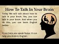 How To Talk In Your Brain || Think and Talk in English || Learn  English || Improve Your English