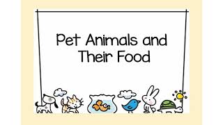 Pet Animals and Their food