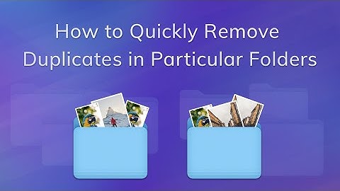 How to Find and Remove Duplicates in a Particular Folder