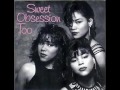 SWEET OBSESSION - I WANT TO KNOW