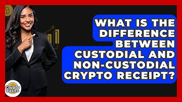 What Is The Difference Between Custodial And Non-custodial Crypto Receipt? - CryptoBasics360.com