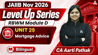 JAIIB Exam Preparation | RBWM Module D | UNIT 29: Mortgage Advice | CA Aarti Mam