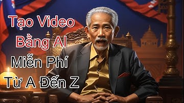 Hướng Dẫn Tạo Video Bằng AI từ A Đến Z Với các công cụ miễn phí