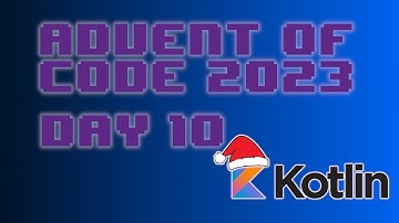 Advent of Code 2023 Day 10 - Kotlin (Pipe Maze)