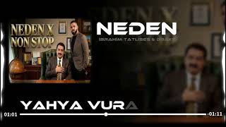 İbrahim Tatlıses & Drake - Neden x Nonstop ( Yahya Vural Remix ) 