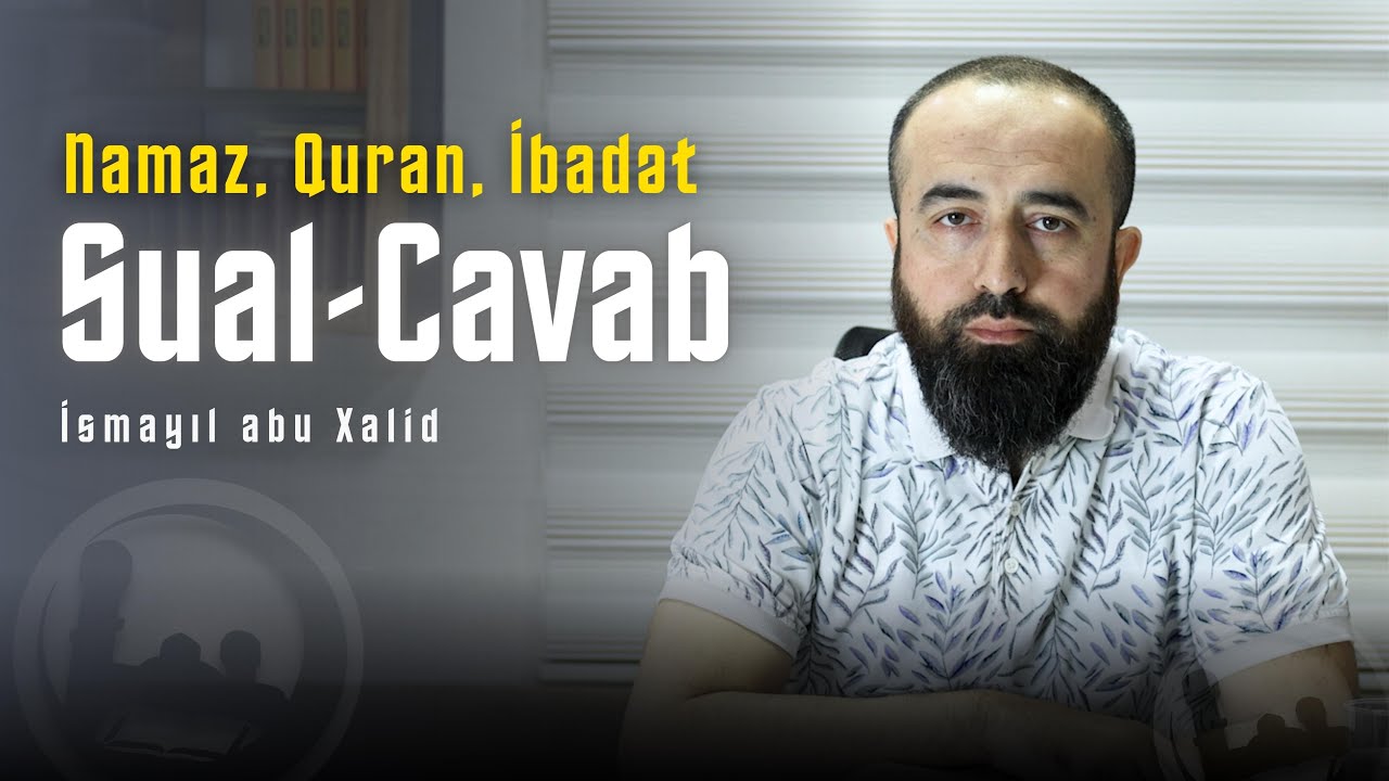 İsmayıl abu Xalid - Sual-Cavab (27.12.2025