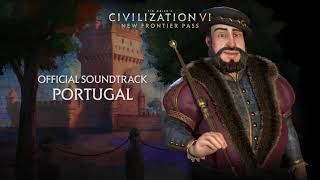 Civilization VI Official Soundtrack - Portugal | Civilization VI - New Frontier Pass