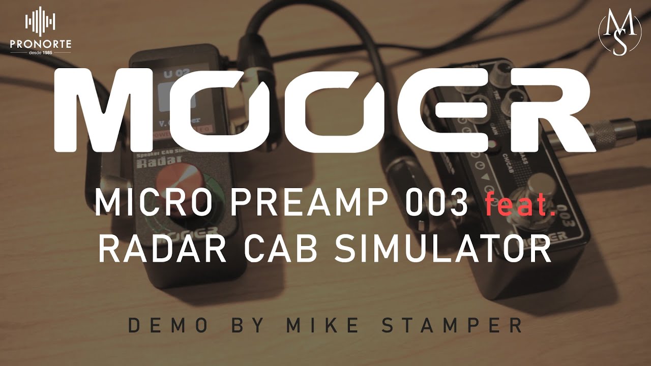 Mooer Micro Preamp 003 + Mooer Radar Cab Simulator PEDAL DEMO by Mike  Stamper | Pronorte Sonido
