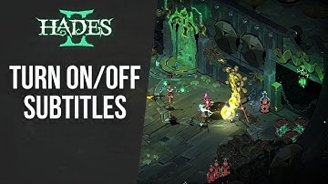 How to Turn On/Off Subtitles in Hades 2