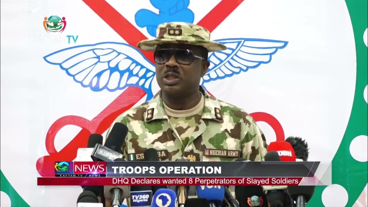 TROOPS OPERATION: DHQ Declares Wanted 8 Perpetrators Of Slayed Soldiers