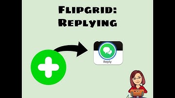 Replying to a Flipgrid Video