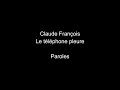Claude François Le Téléphone Pleure Paroles Claude François Le Téléphone Pleure Paroles