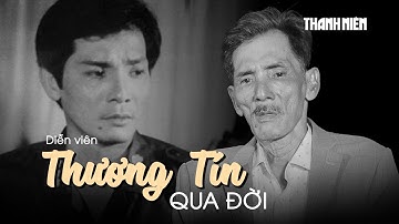 Diễn viên Thương Tín qua đời: Hành trình gian truân của tài tử điện ảnh một thời khép lại