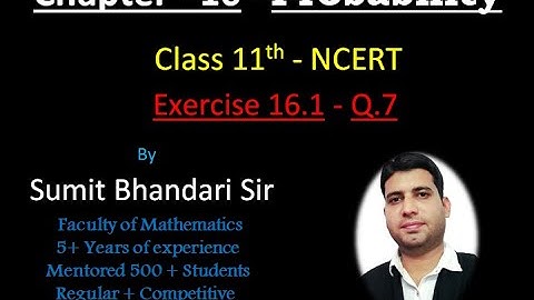 Q.7 Exercise 16.1, Chapter 16 - Probability (NCERT), Class 11th Maths by Sumit Bhandari Sir