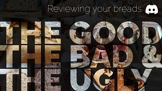 The Good, The Bread &amp; The Ugly (reviewing your bread)