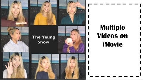 Multiple Videos In One Frame On iMovie