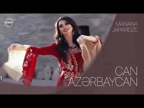 Manana Japaridze — Can Azərbaycan (Rəsmi Klip)