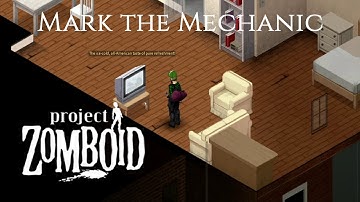 Project Zomboid - Mark the Mechanic - Part 5 - Getting a new TV with a VCR!