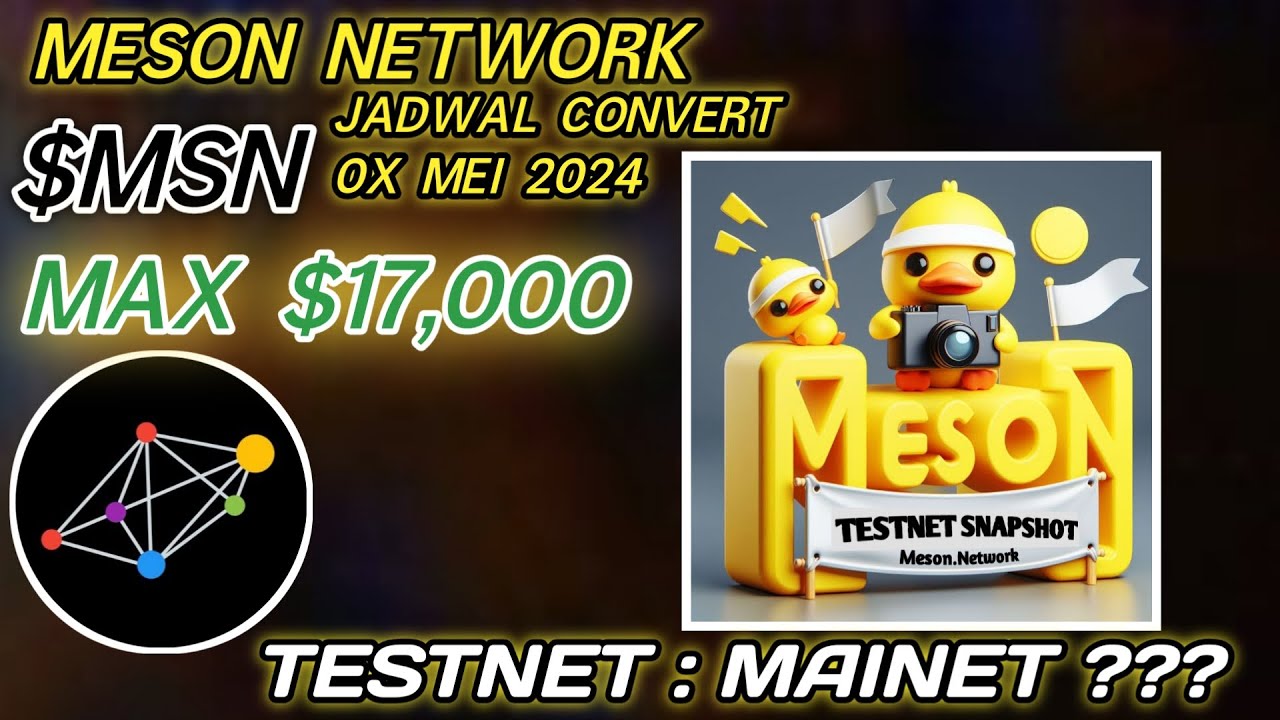 MESON NETWORK: INI JADWAL CONVERT MSN TOKEN TESTNET KE MAINET 🥳🥳🥳