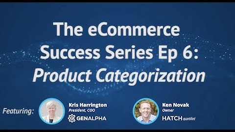The eCommerce Success Series Ep 6: Product Categorization