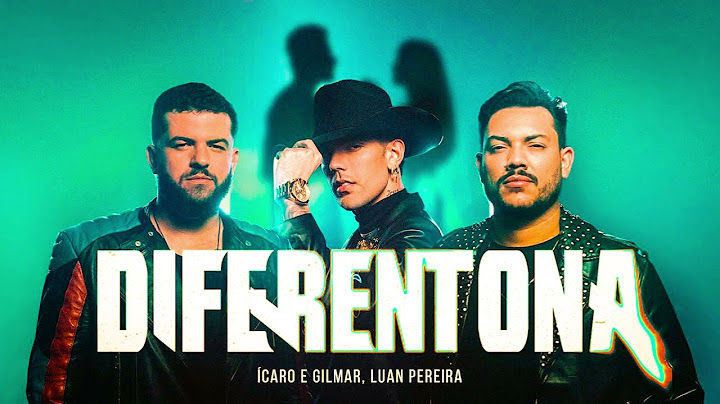 Ícaro e Gilmar, Luan Pereira - Diferentona [ Clipe Oficial ]