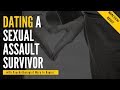 Dating and Loving a Sexual Assault Survivor